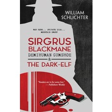 Sirgrus Blackmane Demihuman Gumshoe & The Dark-Elf Paperback, BHC Press, English, 9781643971841
