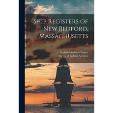 (영문도서) Ship Registers of New Bedford Massachusetts; v.3 Paperback, Hassell Street Press, English, 9781014877499