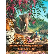 Animals Coloring Book for kids age 9-12: Incredibly Cute and Lovable Baby Coloring Book for Kids and... Paperback, Independently Published, English, 9798599912422