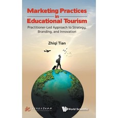 (영문도서)Marketing Practices in Educational Tourism Hardcover, World Scientific Publishing..., English, 9789819824656