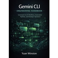 (영문도서)Gemini CLI Engineering Handbook: Command Line AI Workflows Automation Pipelines... Paperback, Independently Published, English, 9798243299350