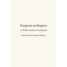 (英文圖書)Forgiven to Forgive: A 30 Day Journey of Letting Go 平裝版, Independently Published, 英文