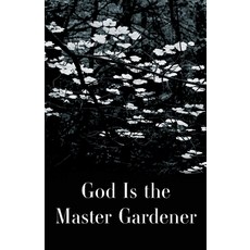 (英文圖書)God is the Master Gardener 平裝版, Alexandrian Institute, Inc, 英文