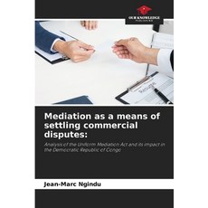 (영문도서)Mediation as a means of settling commercial disputes Paperback, Our Knowledge Publishing, English, 9786209136184