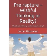 (英文圖書)Pre-rapture - Wishful Thinking or Reality?: What does the Bible say - and what d... 平裝版, Independently Published, 英文