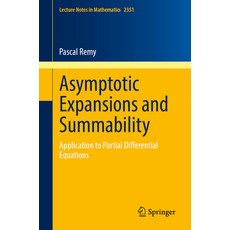 (영문도서) Asymptotic Expansions and Summability: Application to Partial Differential Equations Paperback, Springer, English, 9783031590931