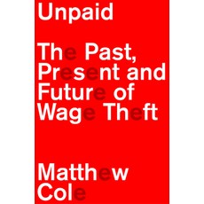 (영문도서)Unpaid: The Past Present and Future of Wage Theft Paperback, Verso, English, 9781804295663