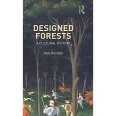 (영문도서) Designed Forests: A Cultural History Hardcover, Routledge, English, 9781032753188