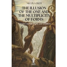 (영문도서)The Illusion of the One and the Multiplicity of Forms: Dialogue on Philosophy an... Paperback, Independently Published, English, 9798185137598