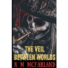 (영문도서) The Veil Between Worlds Paperback, Independently Published, English, 9798393052652