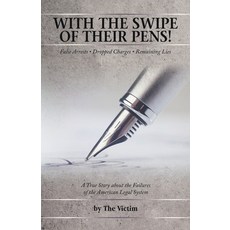 (英文圖書)With the Swipe of Their Pens!: False Arrest Dropped Charges Remaining Lies 平裝版, iUniverse, 英文