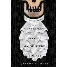 The Life and Tryals of the Gentleman Pirate Major Stede Bonnet Paperback, Koehler Books