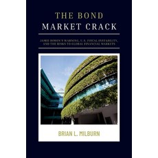 (영문도서)The Bond Market Crack: Jamie Dimon's Warning U.S. Fiscal Instability and the R... Paperback, Independently Published, English, 9798286738816