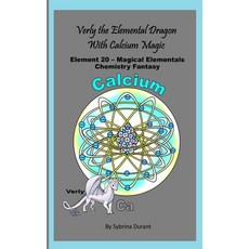 (영문도서)Verly The Elemental Dragon With Calcium Magic: Element 20 - Magical Elementals C... Paperback, Independently Published, English, 9798184859583