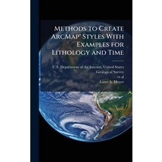 (英文書)Methods to Create ArcMap(R) Styles With Examples for Lithology and Time 精裝版, Hutson Street Press, 英文
