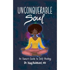 Unconquerable Soul: An Owner's Guide to Self Healing Paperback, Independently Published, English, 9798709958227