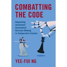 (영문도서) Combatting the Code: Regulating Automated Government Decision-Making in Compara... Paperback, Cambridge University Press, English, 9781009599214
