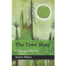 (영문도서)The Time Shop: Collected Poems Paperback, Independently Published, English, 9798262773619