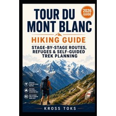 (英文圖書)Tour du Mont Blanc Hiking Guide: Stage-by-Stage Routes Refuges & Self-Guided Tr... 平裝版, Independently Published, English, Paperback