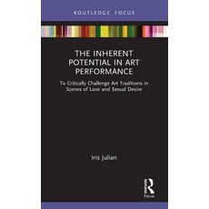 (英文圖書)The Inherent Potential in Art Performance: To Critically Challenge Art Tradition... 精裝版, Routledge, 英文