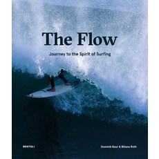 The Flow: Journey to the Spirit of Surfing Hardcover, Benteli Verlags