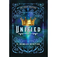 (영문도서)Unified: The Legacy Chapters Book 4 Hardcover, Quill & Flame Publishing House, English, 9781964726694
