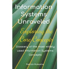 (영문도서) "Information Systems Unraveled: Exploring the Core Concepts" Paperback, Patrick Mukosha, English, 9798223513018