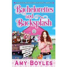 (영문도서) Bachelorettes and Backsplash Paperback, Independently Published, English, 9798340236500