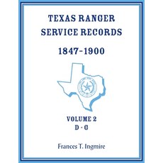 (영문도서) Texas Ranger Service Records 1847-1900 Volume 2 D-G Paperback, Heritage Books, English, 9780788477881