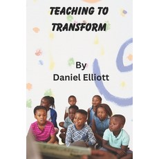 (영문도서)Teaching to Transform Paperback, Independently Published, English, 9798267985123