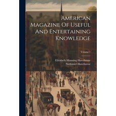 (영문도서) American Magazine Of Useful And Entertaining Knowledge; Volume 1 Paperback, Legare Street Press, English, 9781022555631