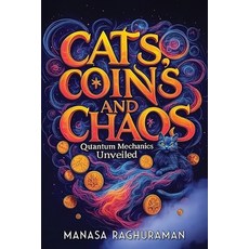 (英文圖書)Cats Coins and Chaos: Quantum Mechanics Unveiled 平裝版, Independently Published, 英文