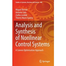 (영문도서) Analysis and Synthesis of Nonlinear Control Systems: A Convex Optimisation Approach Hardcover, Springer, English, 9783030907723