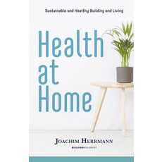 (영문도서) Health at Home: Sustainable and Healthy Building and Living Paperback, Buildingbiology Services Pt..., English, 9780648690306