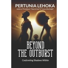 (영문도서) Beyond the Outburst: Confronting Shadows Within Paperback, Tshibollo Group CC, English, 9781037032370