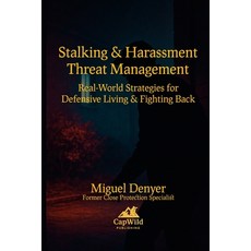 (영문도서)Stalking & Harassment Threat Management: Real World Strategies for Defensive Liv... Paperback, Independently Published, English, 9798289189158