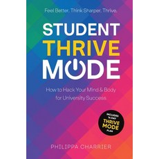 (영문도서)Student Thrive Mode: How to Hack Your Mind & Body for University Success Paperback, Mindhack Publishing, English, 9781068468803