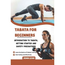 (영문도서)Tabata for Beginners: Introduction to Tabata Getting Started and Safety Precaut... Paperback, Independently Published, English, 9798263475727