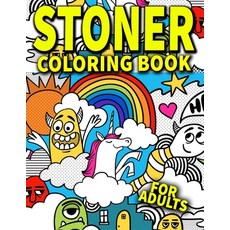 Stoner Coloring Book For Adults: Stoner Coloring Book With Psychedelic Illustrations for Stress Reli... Paperback, Independently Published