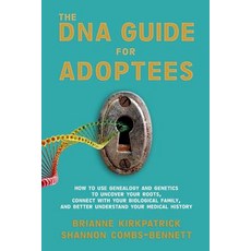 (영문도서)The DNA Guide for Adoptees: How to use genealogy and genetics to uncover your ro... Paperback, R. R. Bowker, English, 9781733734301