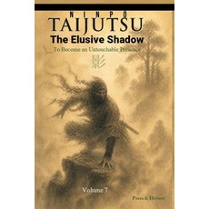 (영문도서)Ninpō TAIJUTSU: Volume 7 (en): The Elusive Shadow Paperback, Independently Published, English, 9798199324267