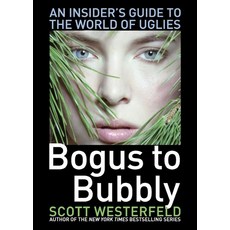 Bogus to Bubbly : An Insider's Guide to the World of Uglies:, Simon & Schuster