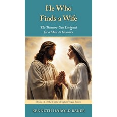 (영문도서)He Who Finds a Wife: The Treasure God Designed for a Man to Discover Paperback, Gatekeeper Press, English, 9781662973918