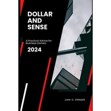 (영문도서) Dollar and Sense: A Practical Advice for Business Owners Paperback, Independently Published, English, 9798325452970