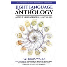 (英文圖書)Light Language Anthology: Ancient Wisdom Through Many Voices : A Collaborative E... 平裝版, Independently Published, 英文