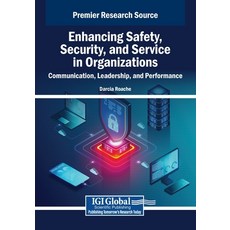 (영문도서)Enhancing Safety Security and Service in Organizations: Communication Leaders... Paperback, IGI Global, English, 9798337304830