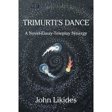(英文圖書)Trimurti's Dance: A Novel-Essay-Teleplay Synergy 平裝版, Xlibris Us, 英文