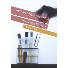 (영문도서)Reactive Hypoglycemia: Cutting Edge Research Paperback, Independently Published, English, 9798274800105