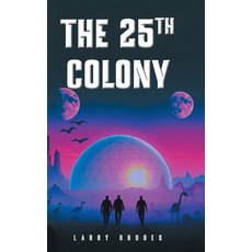 (英文圖書)The 25th Colony 精裝版, Larry J. Rhodes, 英文