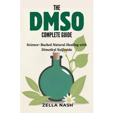(英文圖書)The DMSO Complete Guide: Science-Backed Natural Healing with Dimethyl Sulfoxide 平裝版, Independently Published, 英文